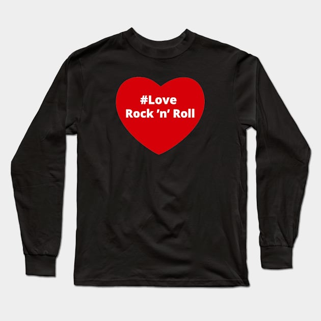 Love Rock n Roll - Hashtag Heart Long Sleeve T-Shirt by support4love